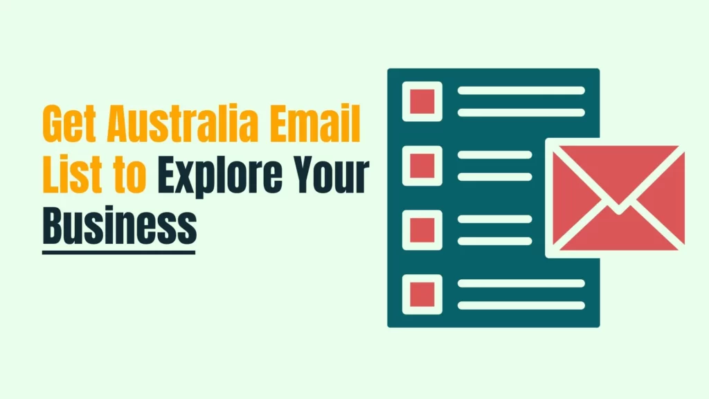 Get Australia Email List to Explore Your Business in 2024