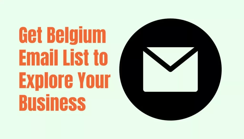 Get Belgium Email List to Explore Your Business