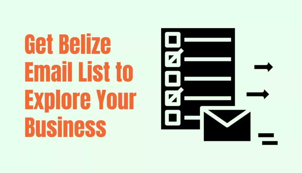 Get Belize Email List to Explore Your Business