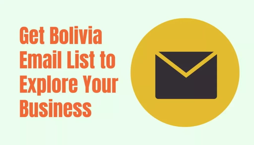 Get Bolivia Email List to Explore Your Business