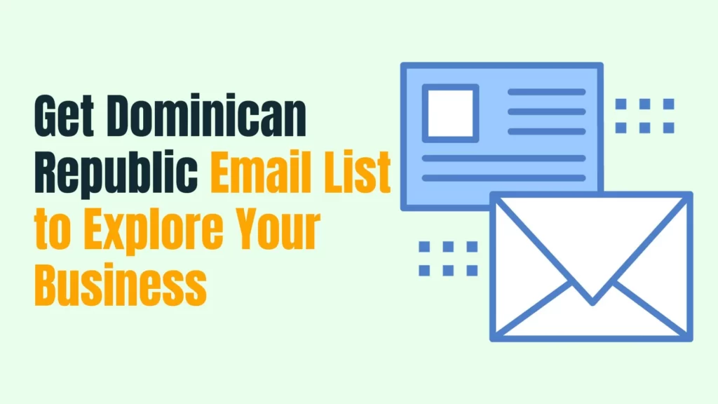 Get Dominican Republic Email List to Explore Your Business in 2024