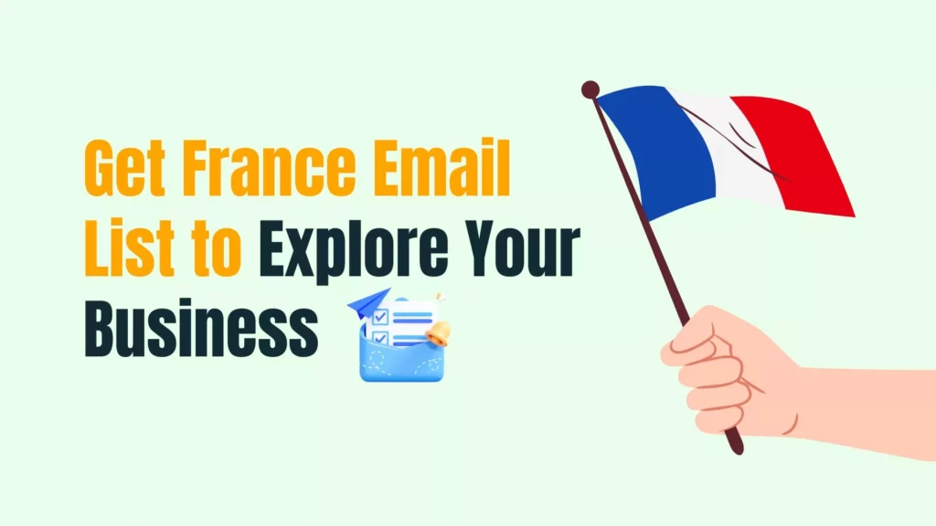 Get France Email List to Explore Your Business