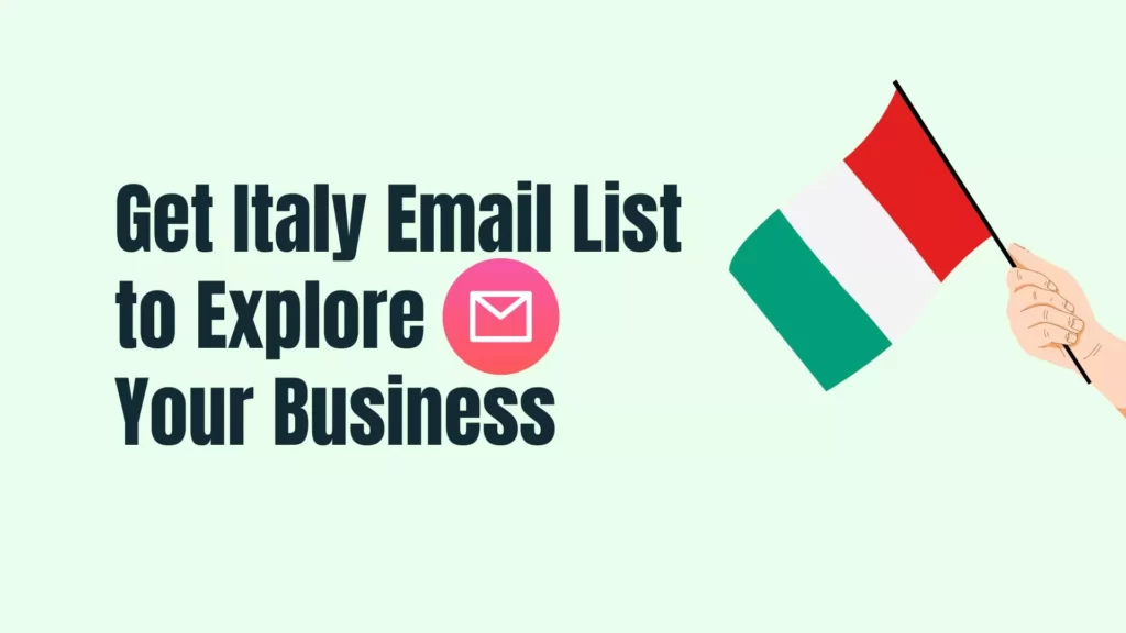 Get Italy Email List to Explore Your Business