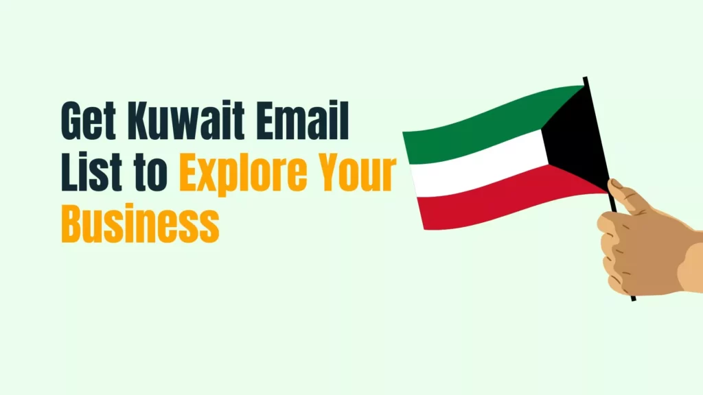 Get Kuwait Email List to Explore Your Business