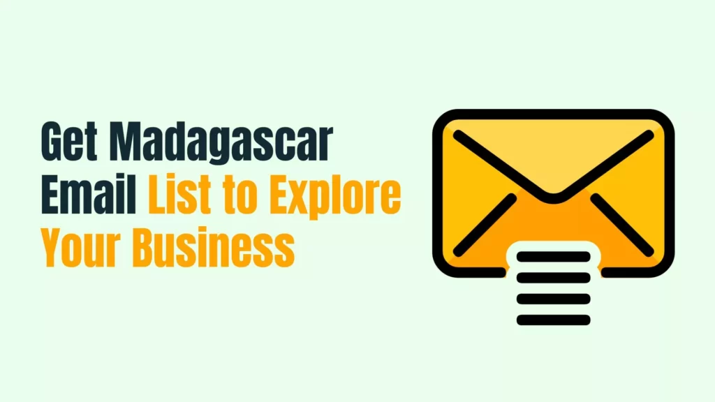 Get Madagascar Email List to Explore Your Business