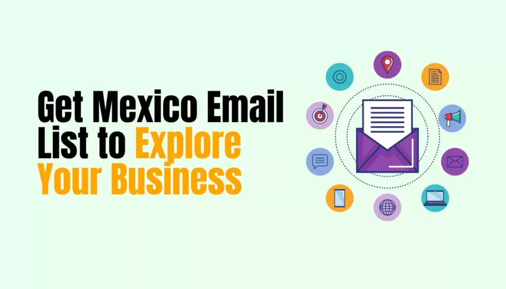 Get Mexico Email List to Explore Your Business