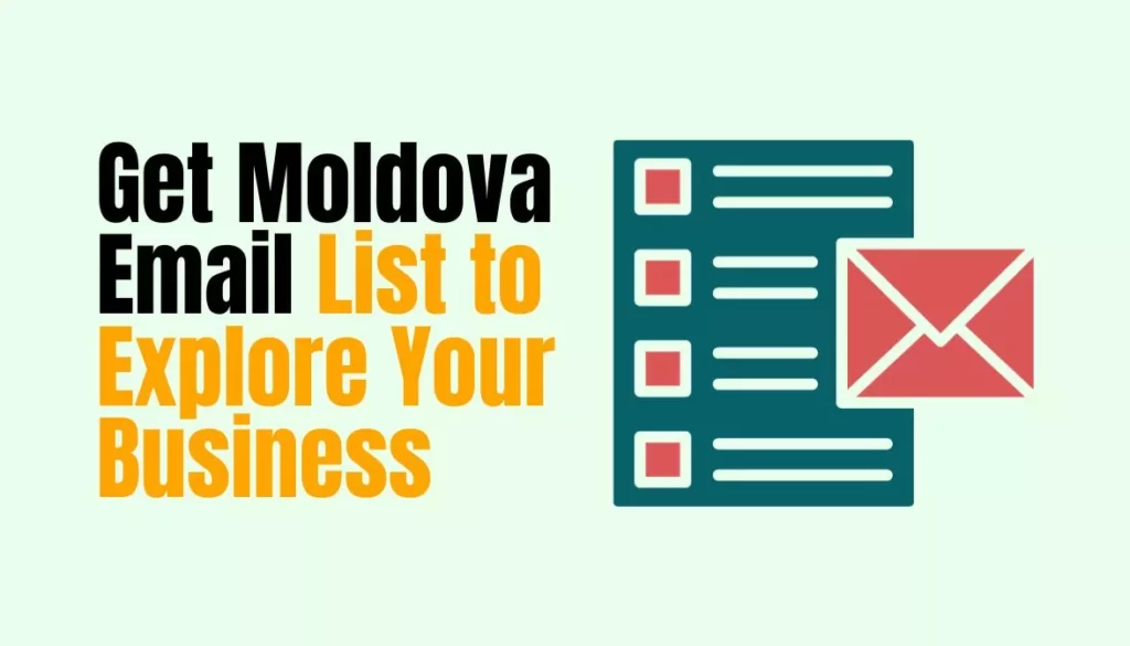 Get Moldova Email List to Explore Your Business