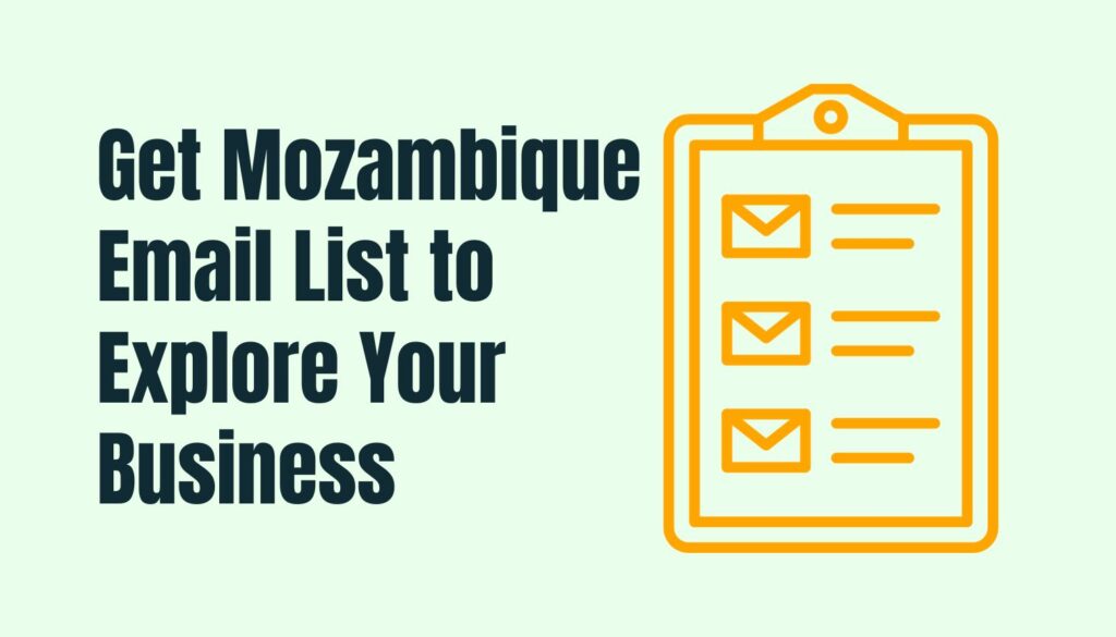 Get Mozambique Email List to Explore Your Business