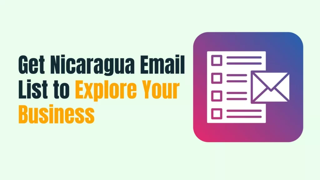 Get Nicaragua Email List to Explore Your Business