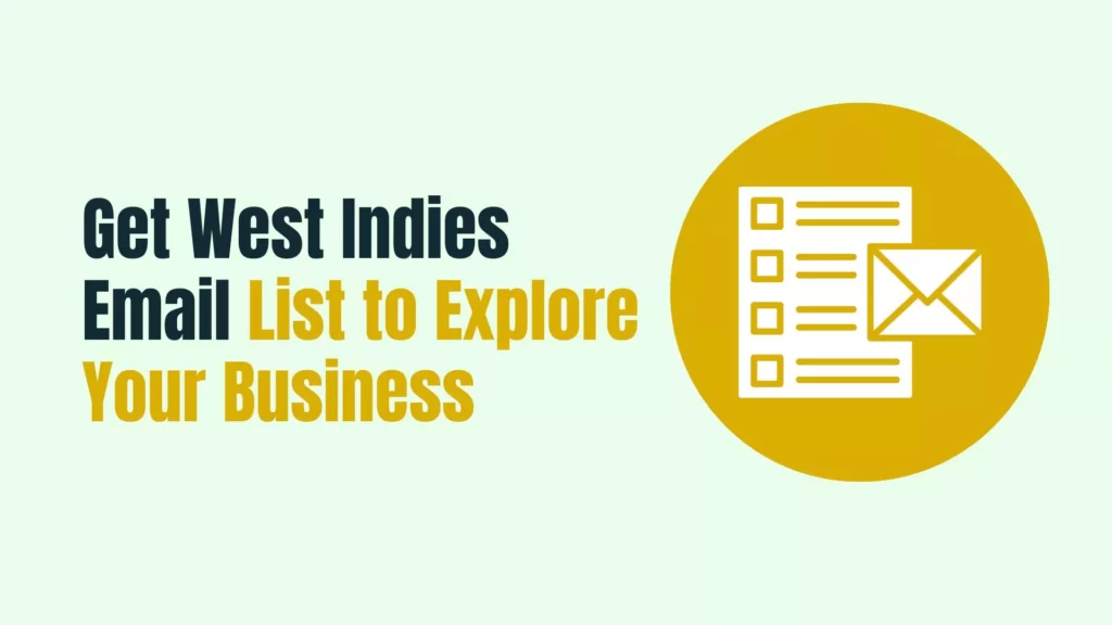 Get West Indies Email List to Explore Your Business