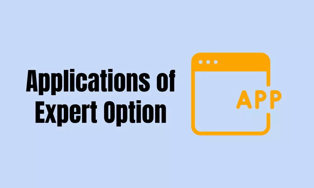 Applications of Expert Option