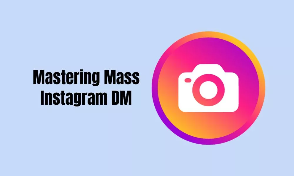 Mastering Mass Instagram DM